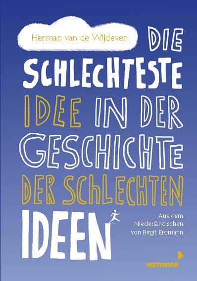 Hermann van de Wijdeven: Die schlechteste Idee in der Geschichte der schlechten Ideen